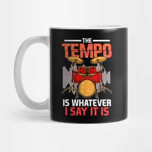 The Tempo Is Whatever I Say It Is Awesome Drummer Mug